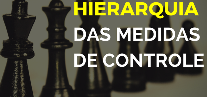 Hierarquia das medidas de controle segundo a NR-9.