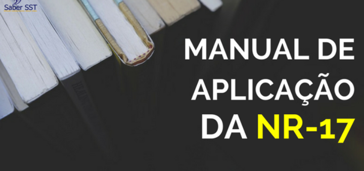 Conheça o Manual de Aplicação da NR-17!