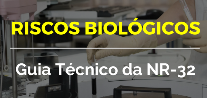 Riscos Biológicos e o Manual da NR-32