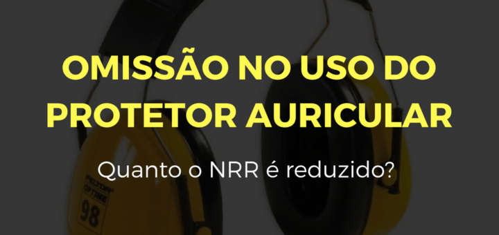 Como o tempo de não uso reduz a atenuação do protetor auricular