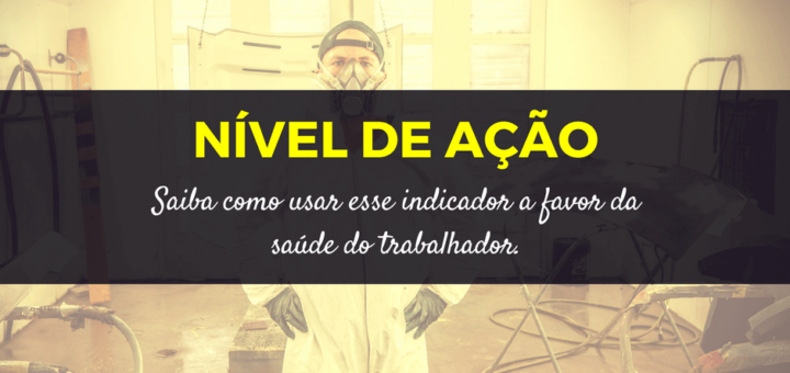 O que é o nível de ação para agentes químicos